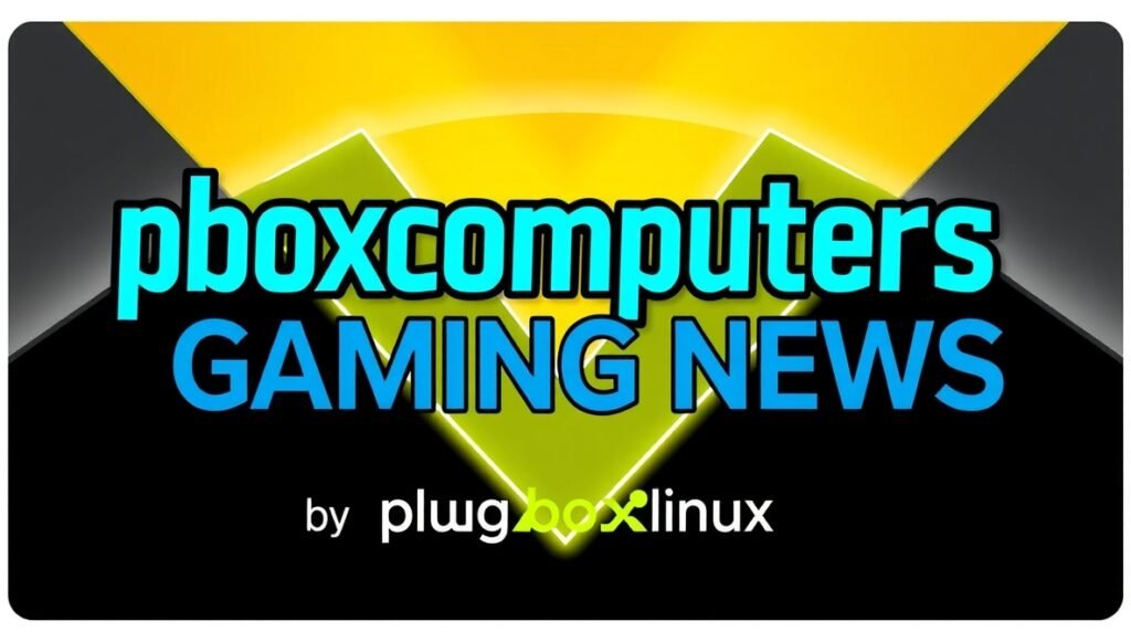 pboxcomputers gaming news by plugboxlinux